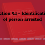 Section 54 – Identification of person arrested