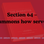 Section 64 – Summons how served