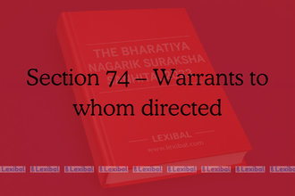 Section 74 – Warrants to whom directed