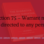Section 75 – Warrant may be directed to any person