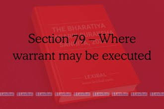 Section 79 – Where warrant may be executed