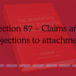 Section 87 – Claims and objections to attachment
