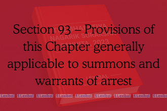 Section 93 – Provisions of this Chapter generally applicable to summons and warrants of arrest