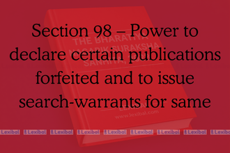 Section 98 – Power to declare certain publications forfeited and to issue search-warrants for same