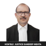 Hon’ble Mr. Justice Sandeep Mehta, Judge