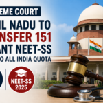 Supreme Court Orders Transfer of 151 Unfilled NEET-SS Seats From Tamil Nadu to National Quota
