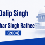 Dalip Singh v. Mehar Singh Rathee (2004)