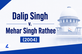 Dalip Singh v. Mehar Singh Rathee (2004)