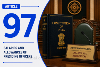 Article 97 – Salaries and allowances of presiding officers