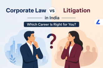 Corporate Law vs Litigation in India Which Career Is Right for You