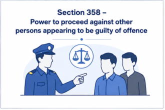 Section 358 – Power to proceed against other persons appearing to be guilty of offence