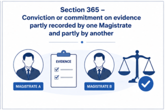 Section 365 – Conviction or commitment on evidence partly recorded by one Magistrate and partly by another