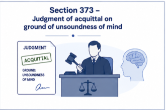 Section 373 – Judgment of acquittal on ground of unsoundness of mind
